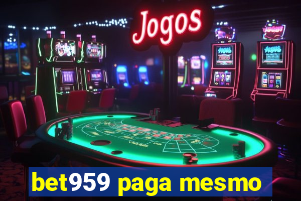 bet959 paga mesmo